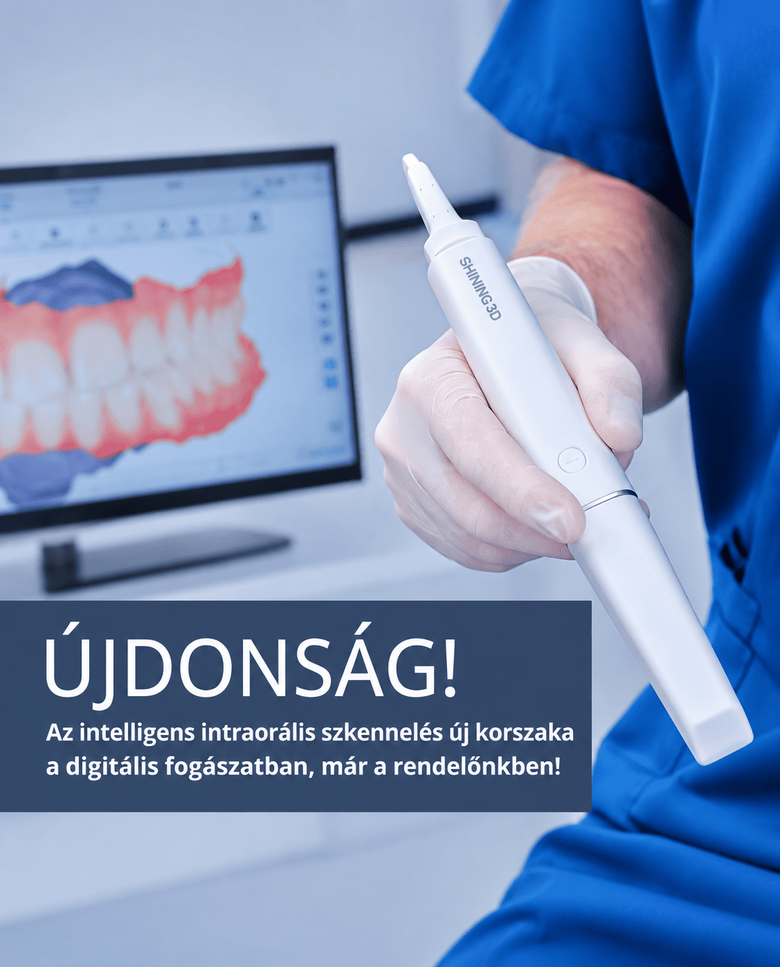 Intelligens intraorális szkennelés új korszaka a digitális fogászatban